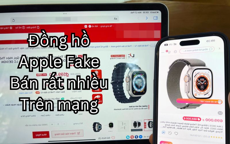 đồng hồ thông minh hàng fake bán rất nhiều trên mạng