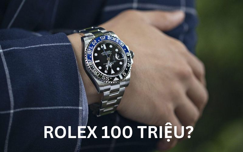 rolex 100 triệu