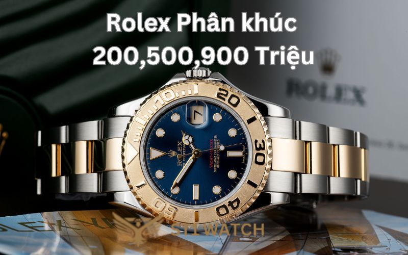 Rolex Phân khúc  200,500,900 Triệu